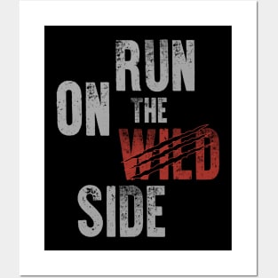 Run on the wild side Posters and Art